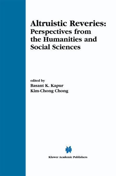 Cover for Basant K Kapur · Altruistic Reveries: Perspectives from the Humanities and Social Sciences (Paperback Book) [Softcover reprint of the original 1st ed. 2002 edition] (2012)