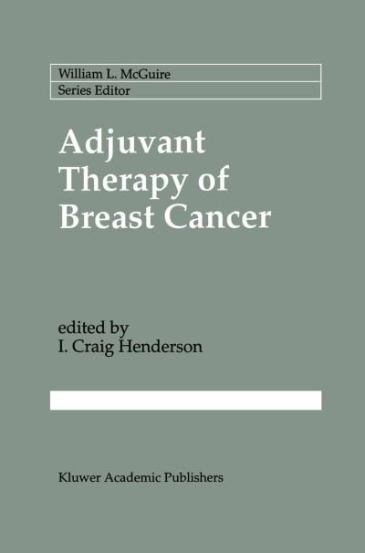 Cover for I Craig Henderson · Adjuvant Therapy of Breast Cancer - Cancer Treatment and Research (Paperback Bog) [Softcover Reprint of the Original 1st Ed. 1992 edition] (2012)