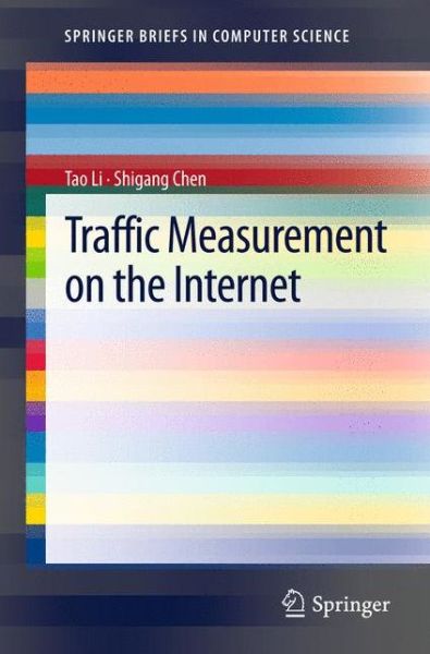 Cover for Tao Li · Traffic Measurement on the Internet - SpringerBriefs in Computer Science (Paperback Book) [2013 edition] (2012)