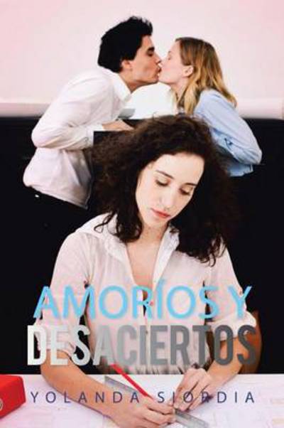 Cover for Yolanda Siordia · Amorios Y Desaciertos (Paperback Book) (2013)