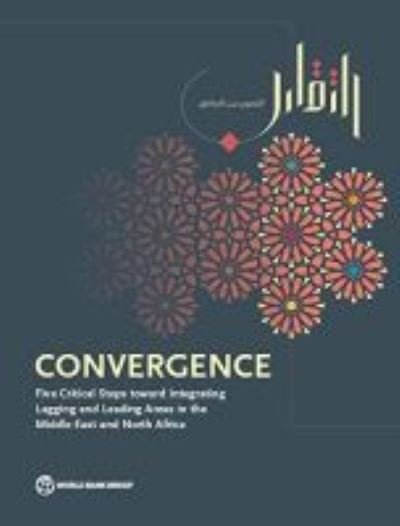 Cover for World Bank · Convergence: five critical steps toward integrating lagging and leading areas in the Middle East and North Africa (Taschenbuch) (2020)