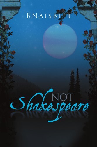 Cover for Bnaisbitt · Not Shakespeare (Paperback Book) (2011)