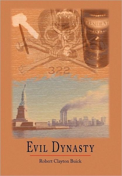 Cover for Robert Clayton Buick · Evil Dynasty (Hardcover Book) (2011)