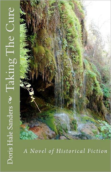 Cover for Doris Hale Sanders · Taking the Cure: a Novel of Historical Fiction (Paperback Bog) (2011)