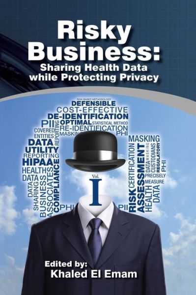 Cover for Khaled El Emam · Risky Business: Sharing Health Data While Protecting Privacy (Paperback Book) (2013)