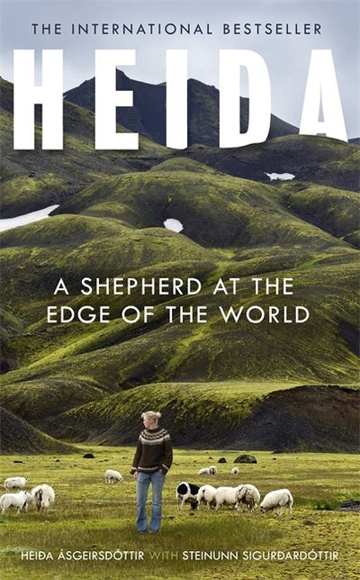 Cover for Steinunn Sigurdardottir · Heida: A Shepherd at the Edge of the World (Hardcover Book) (2020)