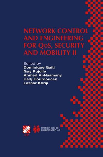 Network Control and Engineering for Qos, Security and Mobility Ii: Ifip Tc6 / Wg6.2 & Wg6.7 Second International Conference on Network Control and Engineering for Qos, Security and Mobility (Net-con 2003) October 13-15, 2003, Muscat, Oman - Ifip Advances - Dominique Gaiti - Bøger - Springer-Verlag New York Inc. - 9781475759501 - 21. marts 2013