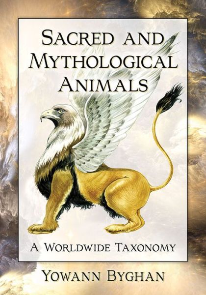 Cover for Yowann Byghan · Sacred and Mythological Animals: A Worldwide Taxonomy (Paperback Book) (2020)