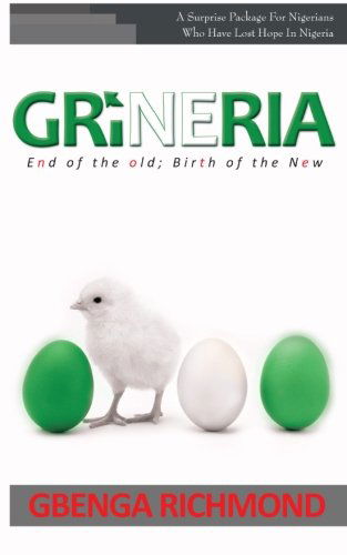 Grineria: End of the Old; Birth of the New - Gbenga Richmond - Bücher - AuthorHouseUK - 9781477218501 - 29. August 2012