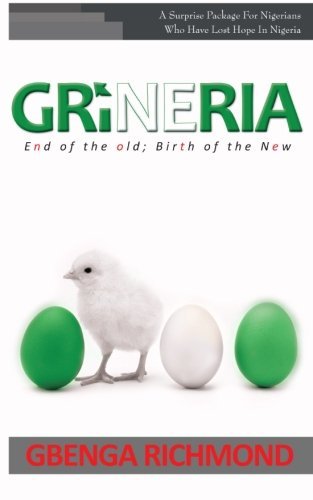 Grineria: End of the Old; Birth of the New - Gbenga Richmond - Bøger - AuthorHouseUK - 9781477218501 - 29. august 2012