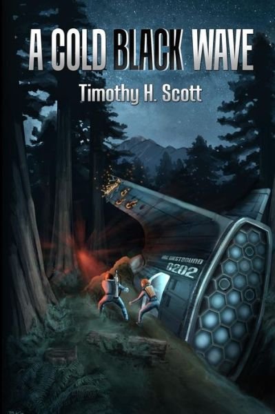 Timothy H Scott · A Cold Black Wave (Paperback Book) (2013)