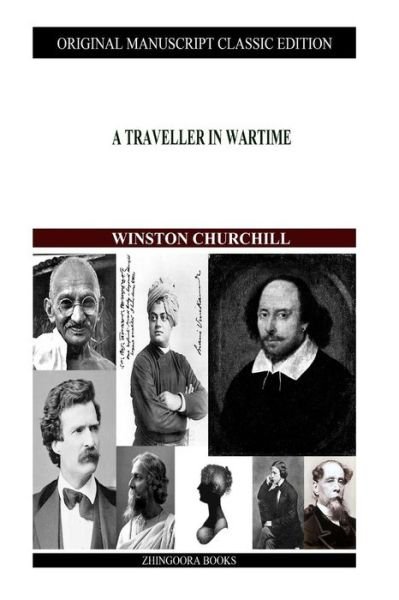 A Traveller in Wartime - Winston Churchill - Kirjat - CreateSpace Independent Publishing Platf - 9781480021501 - maanantai 1. lokakuuta 2012