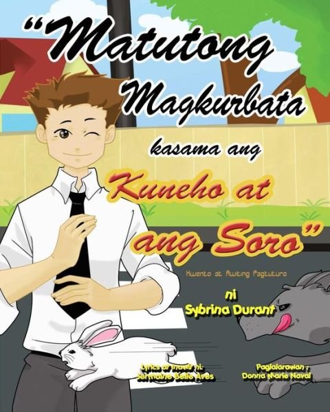 Cover for Sybrina Durant · ''matutong Magkurbata Kasama Ang Kuneha at Ang Sara'': Tagalog Language Storybook with Instructional Song (Paperback Book) (2013)