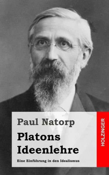 Cover for Paul Natorp · Platons Ideenlehre: Eine Einfuhrung in den Idealismus (Paperback Book) (2013)