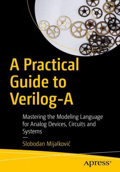 Cover for Slobodan Mijalkovic · A Practical Guide to Verilog-A: Mastering the Modeling Language for Analog Devices, Circuits, and Systems (Paperback Book) [1st edition] (2022)