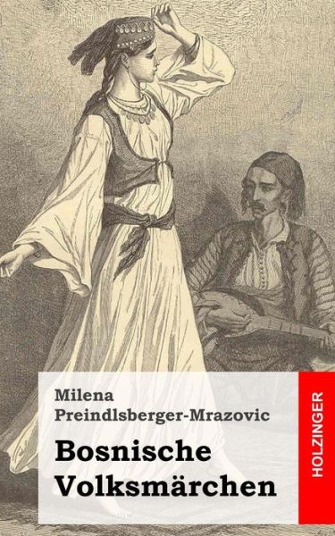 Cover for Milena Preindlsberger-mrazovic · Bosnische Volksmarchen (Paperback Book) (2013)