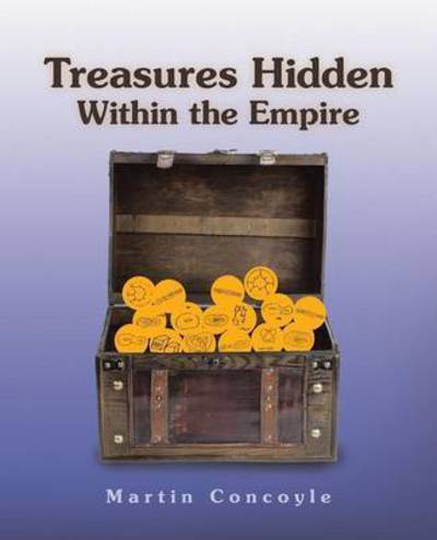 Cover for Martin Concoyle · Treasures Hidden Within the Empire (Paperback Book) (2014)