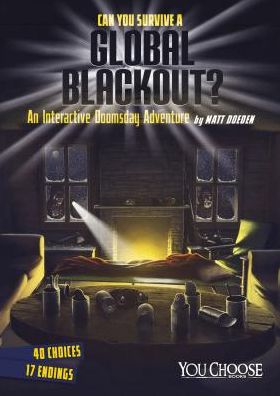 Cover for Matt Doeden · Can You Survive a Global Blackout?: an Interactive Doomsday Adventure (Hardcover Book) (2015)