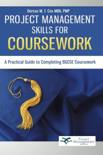 Cover for Dorcas M. T. Cox · Project Management Skills for Coursework: a Practical Guide to Completing Bgcse Exam Coursework (Paperback Book) (2013)