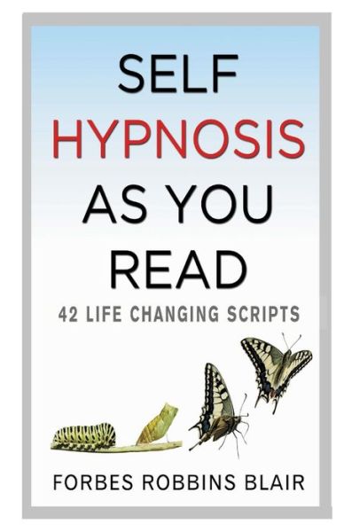 Cover for Forbes Robbins Blair · Self Hypnosis As You Read: 42 Life-changing Scripts! (Paperback Book) (2013)