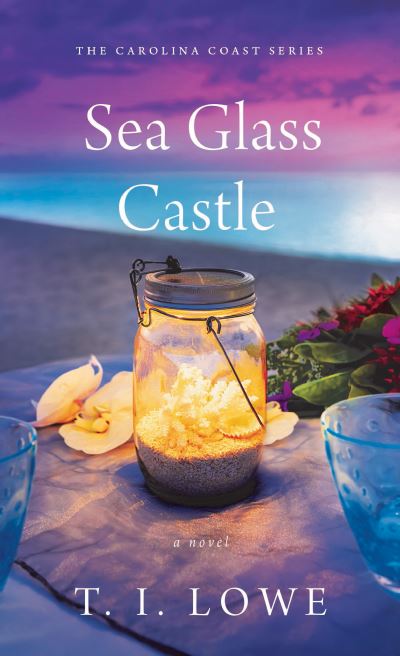 Cover for T. I. Lowe · Sea Glass Castle (Book) (2020)