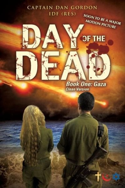 Cover for Gordon Idf (Res), Captain Dan · Day of the Dead: Book One - Gaza (Paperback Book) [Clean edition] (2015)