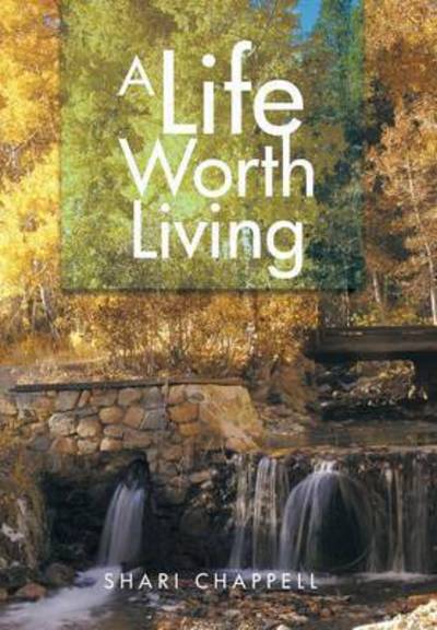 Cover for Shari Chappell · A Life Worth Living (Hardcover Book) (2014)