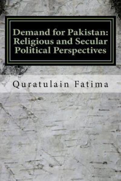 Cover for Ms Quratulain Fatima · Demand for Pakistan: Religious and Secular Political Perspectives (Paperback Bog) (2014)
