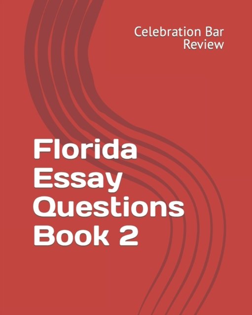 Cover for Celebration Bar Review LLC · Florida Essay Questions Book 2 (Pocketbok) (2014)