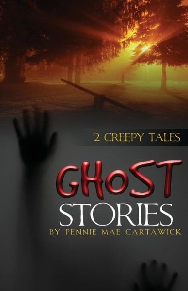 Cover for Pennie Mae Cartawick · Ghost Stories: 2 Creepy Tales (Paperback Book) (2014)