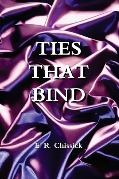 Cover for Elaine R Chissick · Ties That Bind (Pocketbok) [1:a utgåva] (2014)