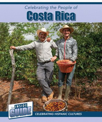 Celebrating the People of Costa Rica - Rosie Banks - Books - Cavendish Square Publishing - 9781502664501 - July 30, 2022