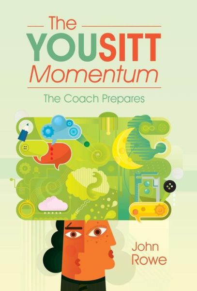 Cover for John Rowe · The Yousitt Momentum: the Coach Prepares (Hardcover Book) (2015)