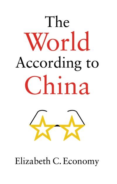 Cover for Economy, Elizabeth C. (Stanford University) · The World According to China (Paperback Bog) (2023)