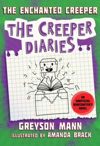 Cover for Greyson Mann · The Enchanted Creeper: The Creeper Diaries, An Unofficial Minecrafters Novel, Book Seven - The Creeper Diaries (Hardcover Book) (2018)