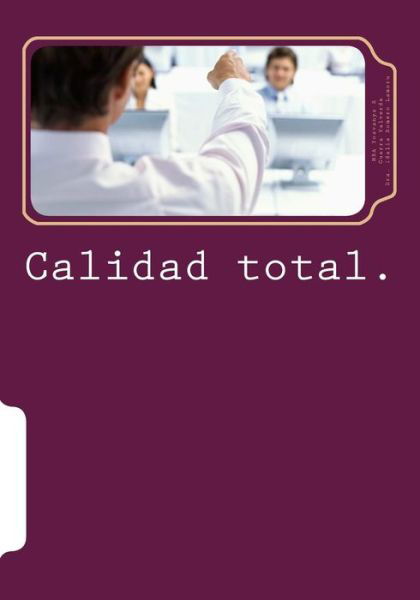 Calidad Total.: Aspectos Basicos en Los Servicios - Mba Yosvanys R Guerra Valverde - Libros - Createspace - 9781511615501 - 6 de abril de 2015