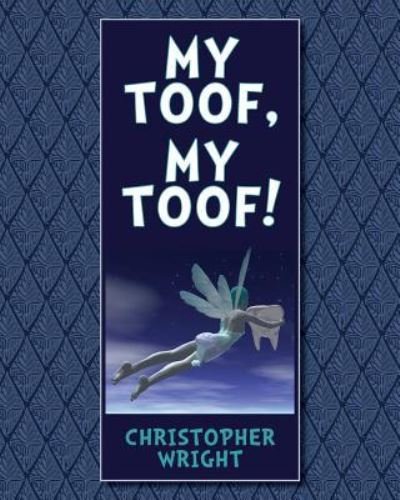 Professor Christopher Wright · My Toof, My Toof! (Taschenbuch) (2015)