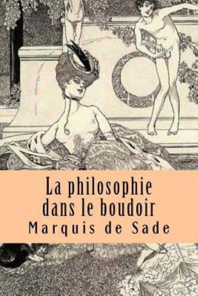 Cover for Marquis de Sade · La philosophie dans le boudoir (Paperback Bog) (2015)