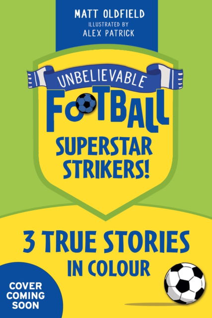 Cover for Matt Oldfield · Unbelievable Football Short Colour Stories: Superstar Strikers! - Unbelievable Football (Paperback Book) (2025)