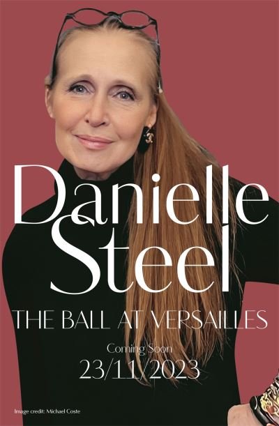 Cover for Danielle Steel · The Ball at Versailles: The sparkling new tale of a night to remember from the billion copy bestseller (Hardcover Book) (2023)