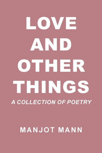 Cover for Manjot Mann · Love and Other Things (Paperback Book) (2019)