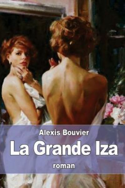 Cover for Alexis Bouvier · La Grande Iza (Taschenbuch) (2016)