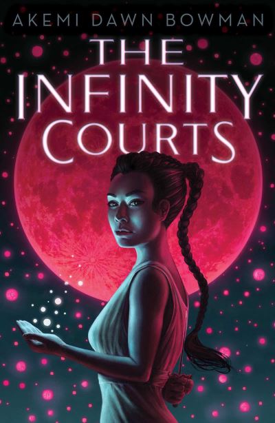 Cover for Akemi Dawn Bowman · The Infinity Courts - The Infinity Courts (Paperback Book) [Reprint edition] (2022)