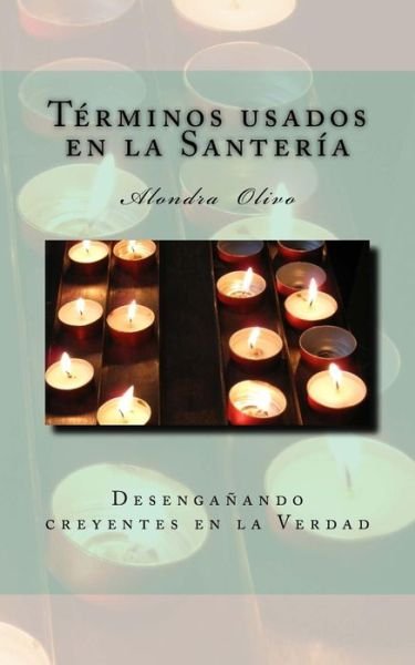 Cover for Alondra Olivo · Glosario de los termino de Santeria (Paperback Bog) (2016)