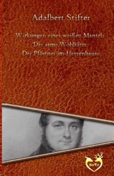 Drei Geschichten - Adalbert Stifter - Bücher - Createspace Independent Publishing Platf - 9781534737501 - 28. Juli 2016