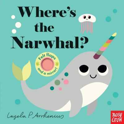 Cover for Nosy Crow · Where's the Narwhal? (Board book) (2019)