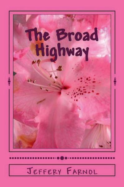 The Broad Highway - Jeffery Farnol - Kirjat - Nook Press - 9781538065501 - keskiviikko 24. tammikuuta 2018