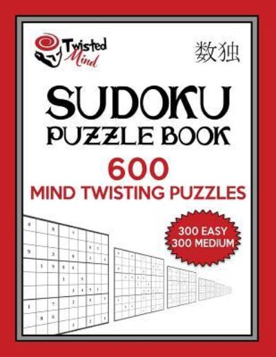 Cover for Twisted Mind · Twisted Mind Sudoku Puzzle Book, 600 Mind Twisting Puzzles (Paperback Book) (2016)