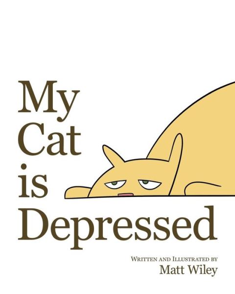 Cover for Matt Wiley · My Cat is Depressed (Paperback Bog) (2017)