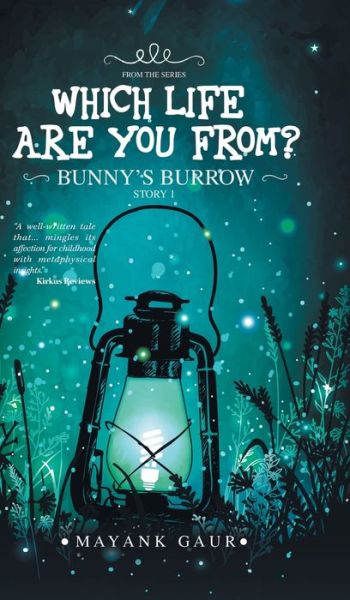 Cover for Mayank Gaur · Which Life Are You From? : Story 1-Bunny's Burrow (Hardcover Book) (2019)